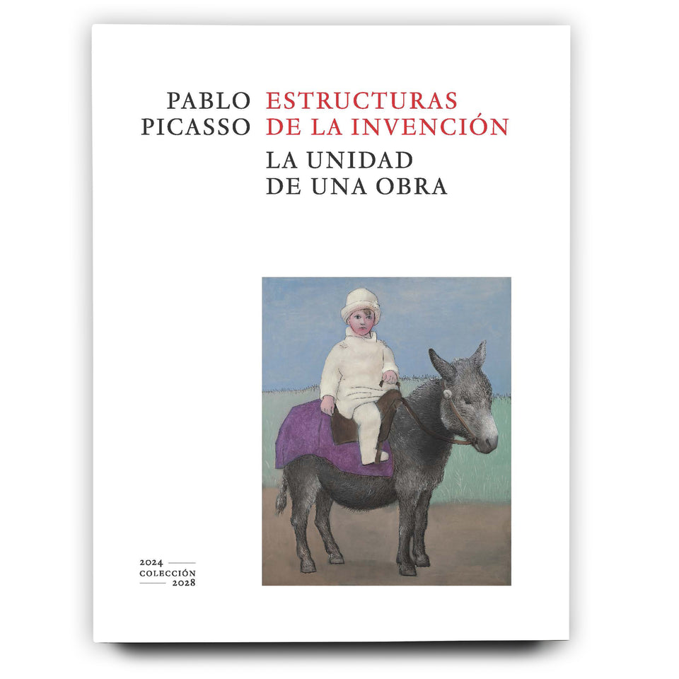 Pablo Picasso: estructuras de la invención. La unidad de una obra