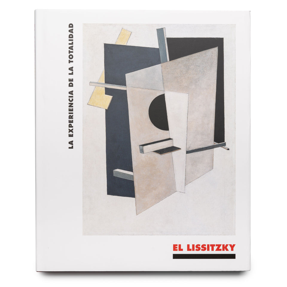 El Lissitzky. La experiencia de la totalidad