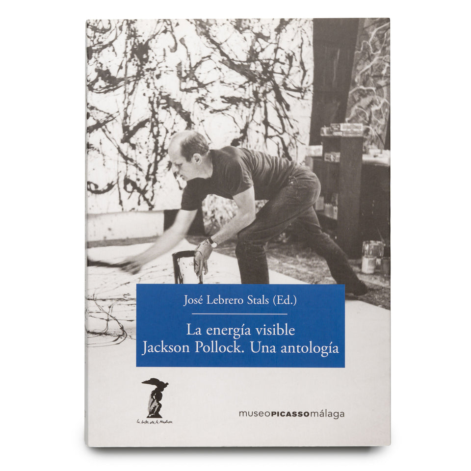 La energía visible. Jackson Pollock. Una antología