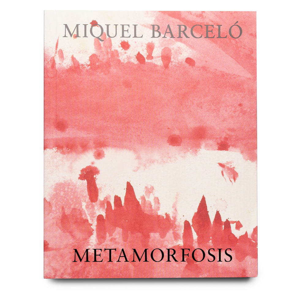 Miquel Barceló. Metamorfosis